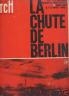PARIS MATCH N° HISTORIQUE LA CHUTE DE BERLIN 1945-1965
